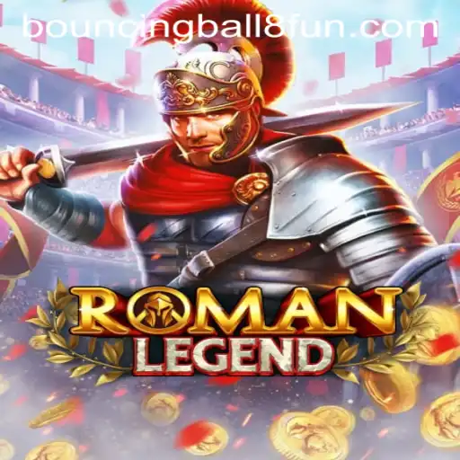 Exploring the World of RomanLegend and the Thrilling BouncingBall8