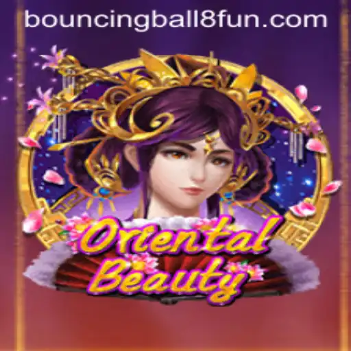 Exploring the Enchanting World of OrientalBeauty and the Thrilling BouncingBall8
